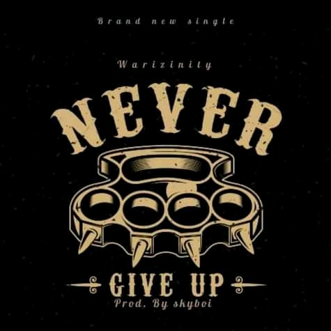 Music : Warizinity – Never Give Up