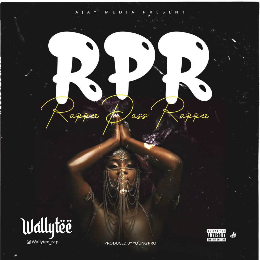 Music : Wallytee – R.P.R (Rapper Pass Rapper)