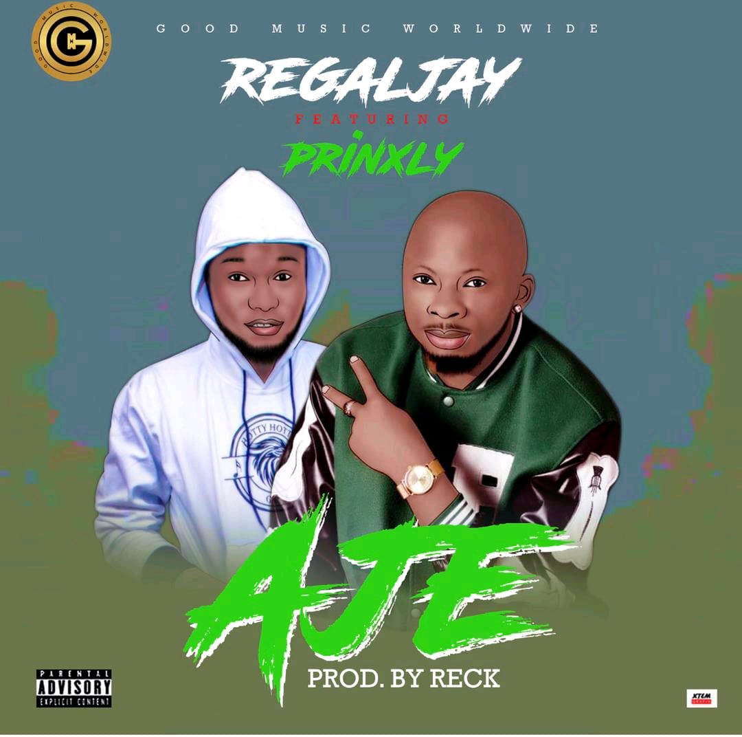 Music : Regaljay Ft. Prinxly – Aje