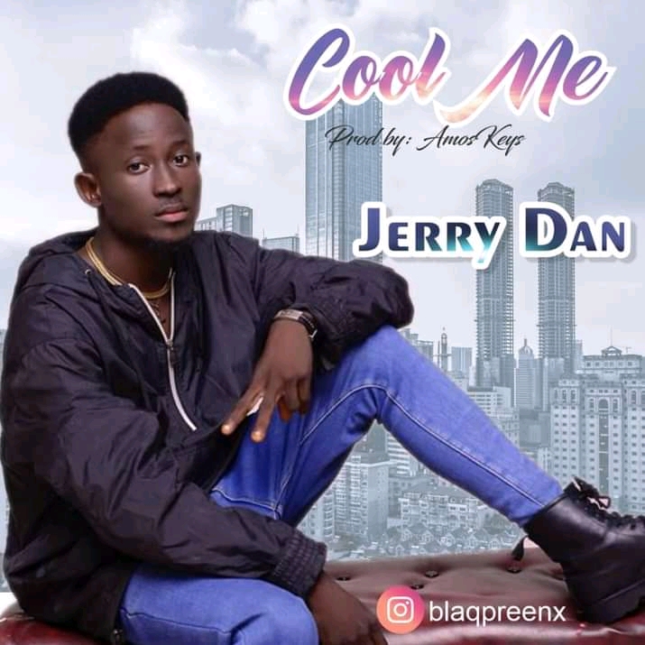 Music : Jerry Dan – Cool Me