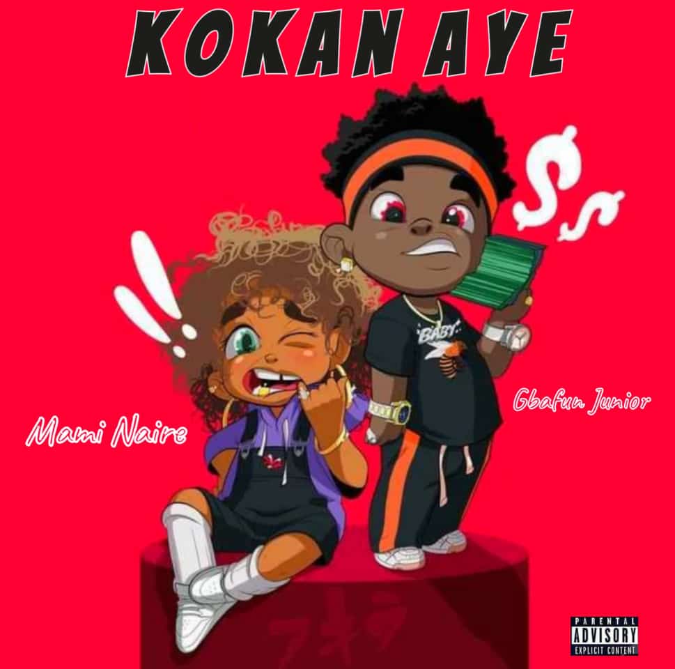 Music : Mami Naire Ft. Gbafun Junior – KoKan Aye
