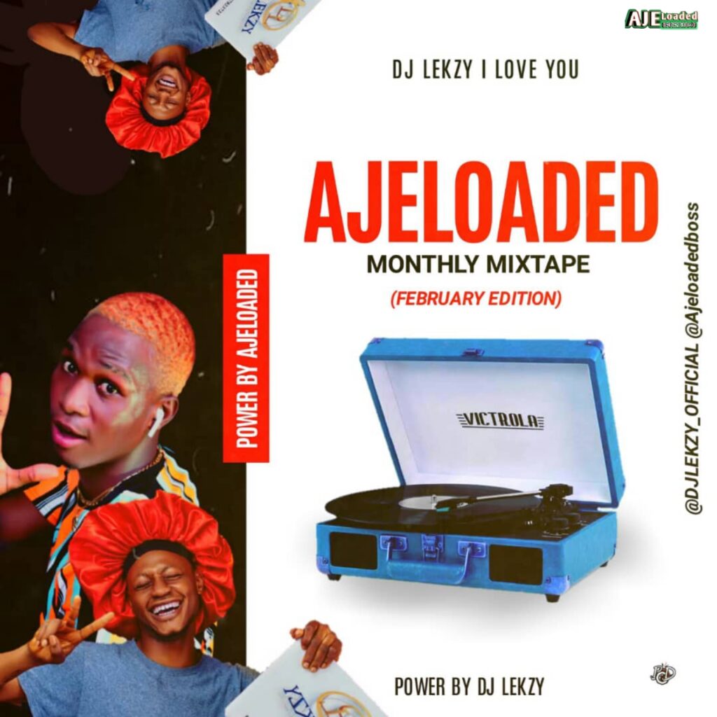 Mixtape : Ajeloaded Ft Dj Lekzy — February Edition Monthly Mix Vol. 2 (Pure Love Song)