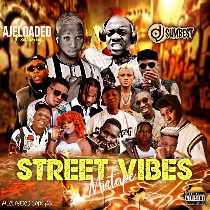 Mixtape : Ajeloaded Ft Dj Sumbest — Street Vibes Mixtape