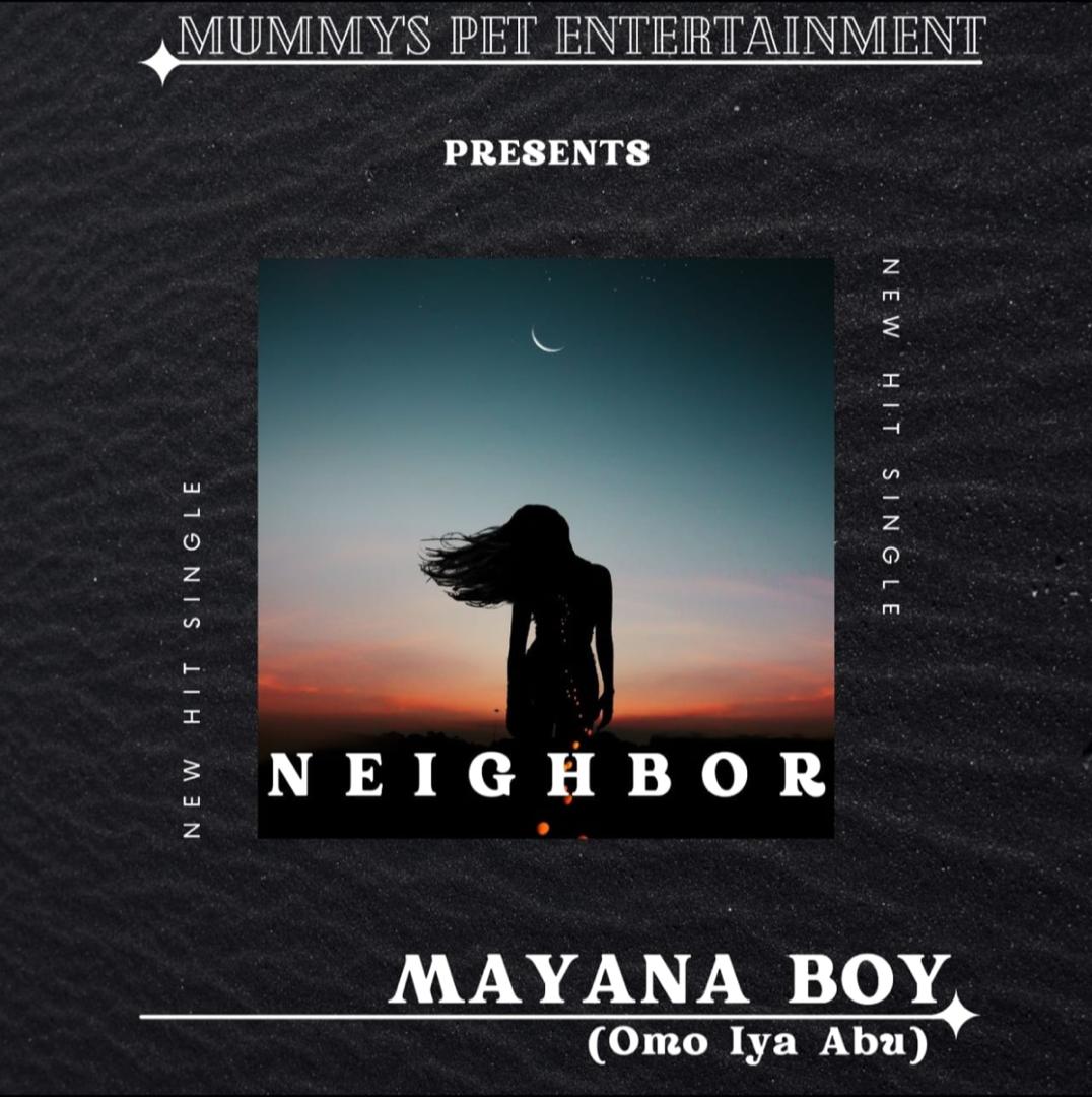 Music : Mayana Boy – Neighbor