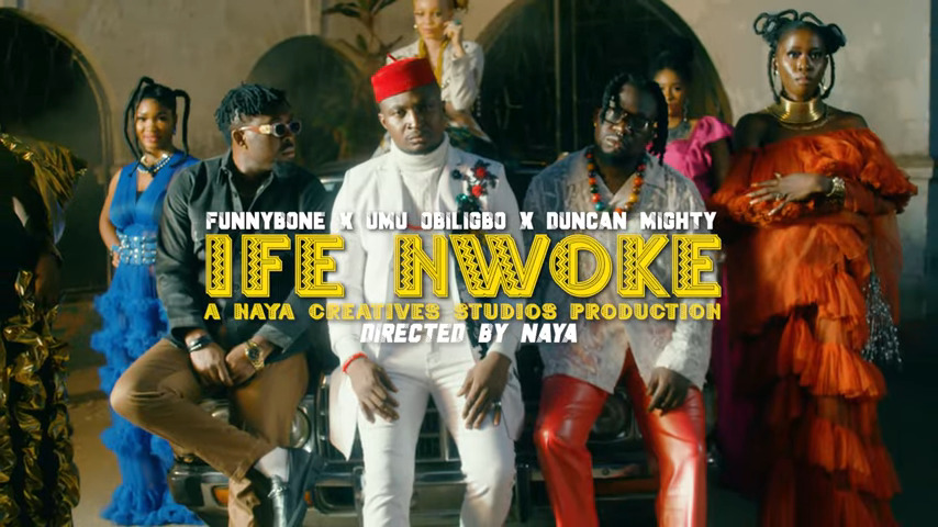 Funnybone ft Umu Obiligbo & Duncan Mighty – Ife Nwoke