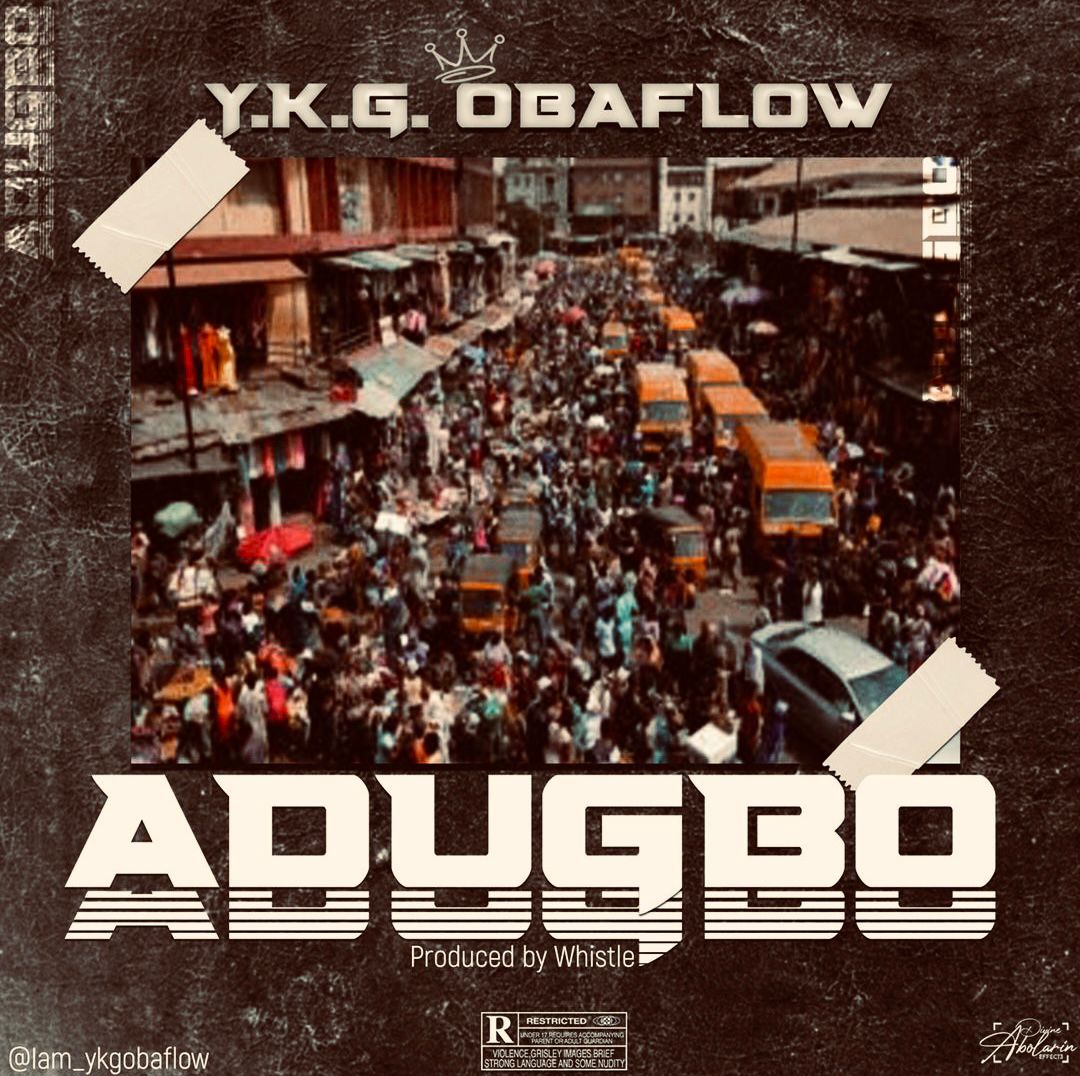 Music : Ykg Obaflow – Adugbo