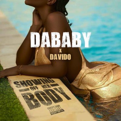 Mp3: DaBaby Ft. Davido – Showing Off Her Body