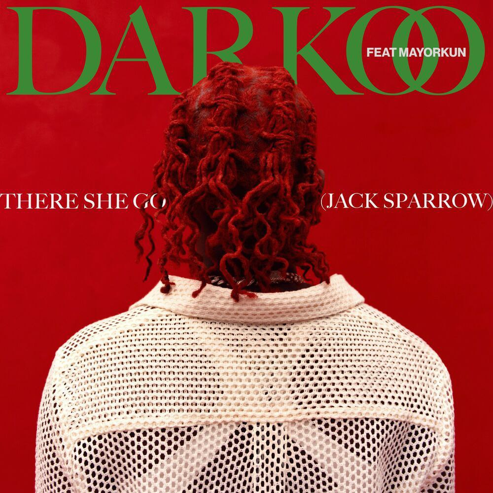 Darkoo & Mayorkun – There She Go (Jack Sparrow