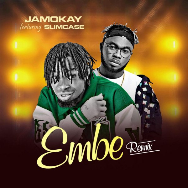 Jamokay & Slimcase – Embe (Remix)