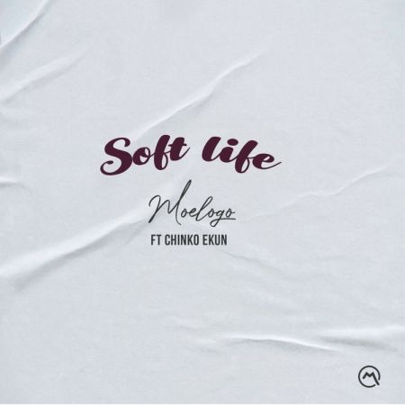 Moelogo ft Chinko Ekun – Soft Life