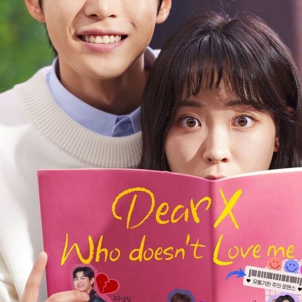 Dear X Who Doesn’t Love Me Season 1 (Complete) [Korean Drama]