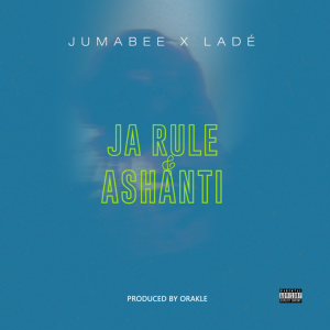 Jumabee ft. Ashanti & Ladé – Ja Rule