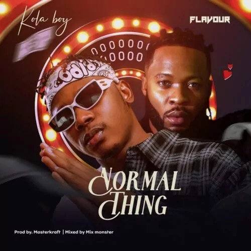 Kolaboy Ft Flavour – Normal Thing