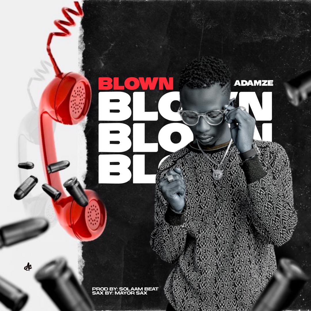 Music : Adamze – Blown