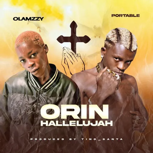 Olamzzy Ft Portable – Orin Hallelujah