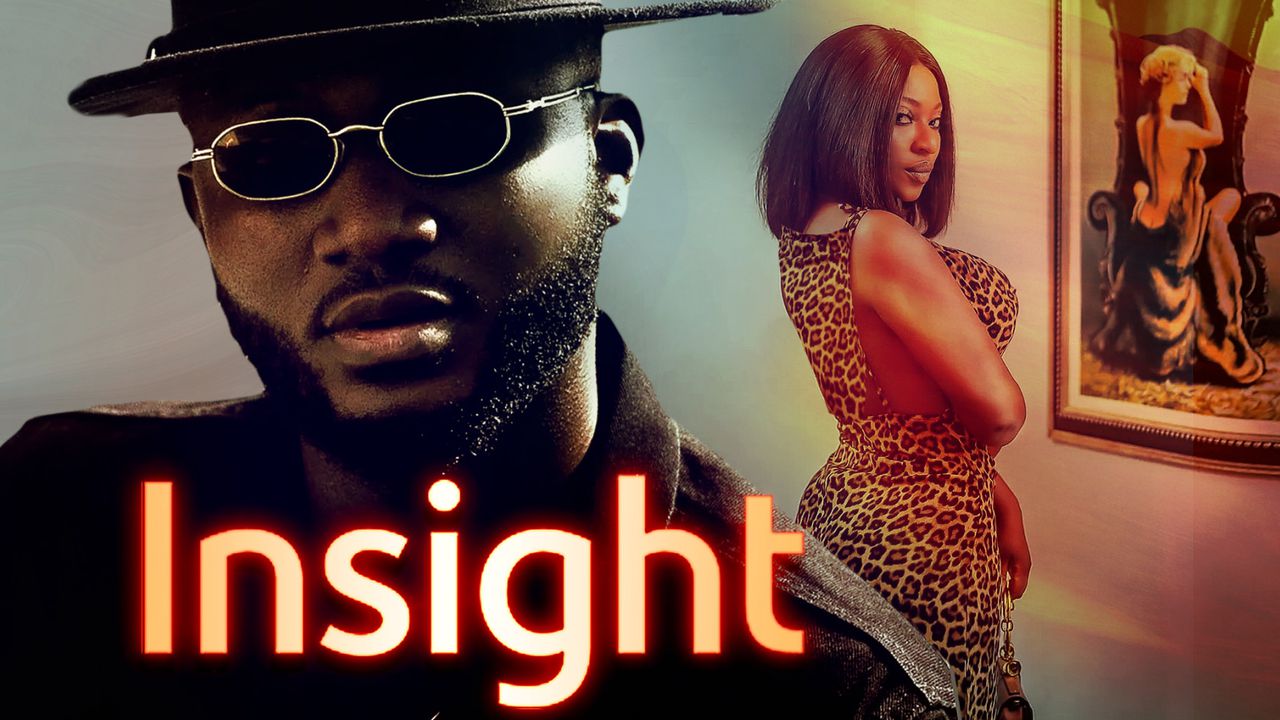 Insight (2022) (Nollywood Movie)