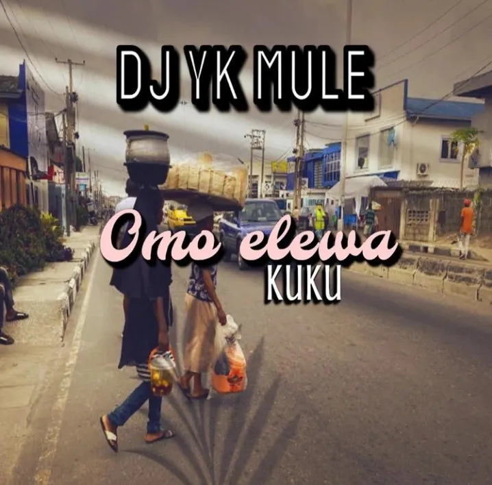 DJ YK Beats – Omo Elewa (KuKu)