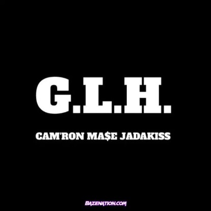 Download: Cam’ron, Mase & Jadakiss – G.L.H. Mp3
