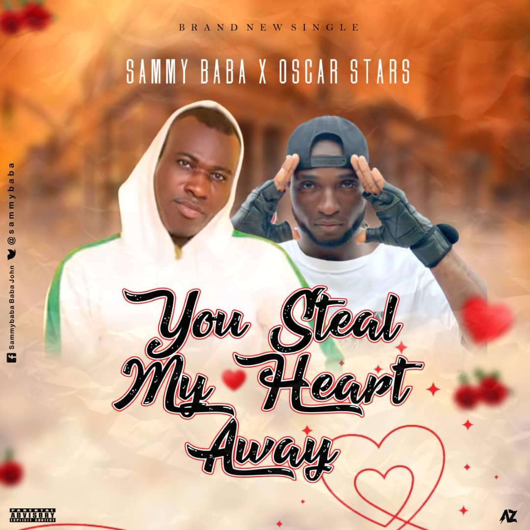 Download MP3 : Sammy Baba Ft. Oscar Stars – You Steal My Heart Away