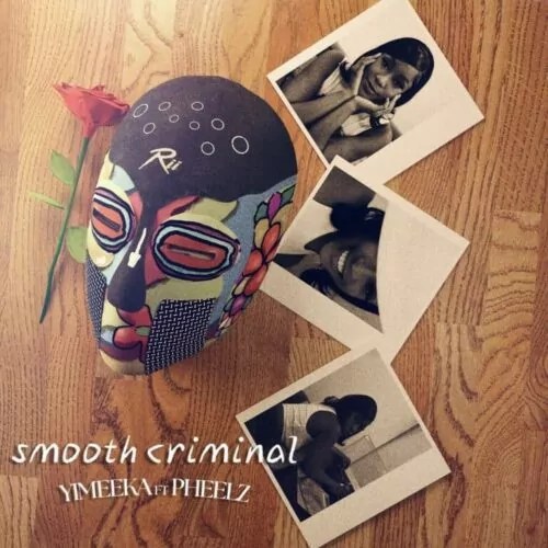 Yimeeka – Smooth Criminal Ft Pheelz