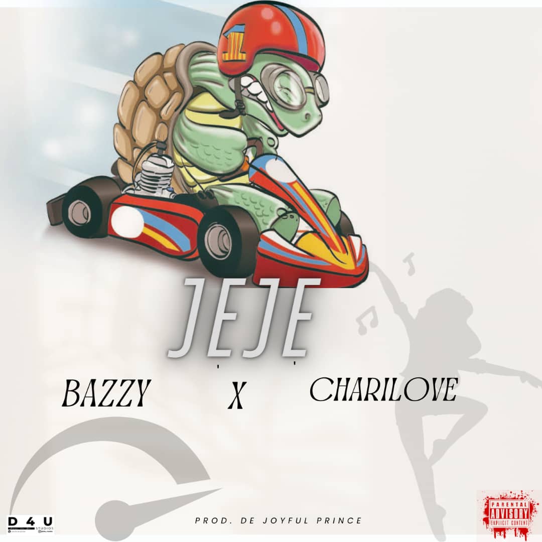 DOWNLOAD: Bazzy x Charilove – Jeje