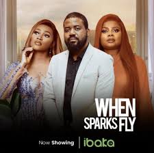 When Sparks Fly (2022) [Nollywood Movie]