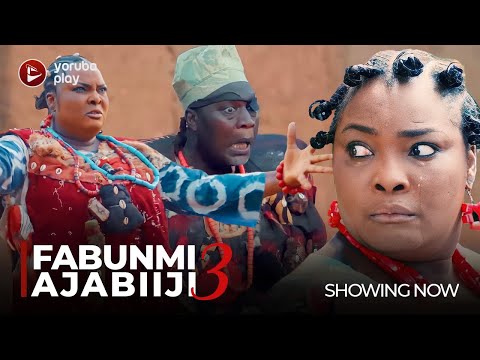 Download : FABUNMI AJABIIJI PART 3 – Latest 2022 Yoruba Movie Download