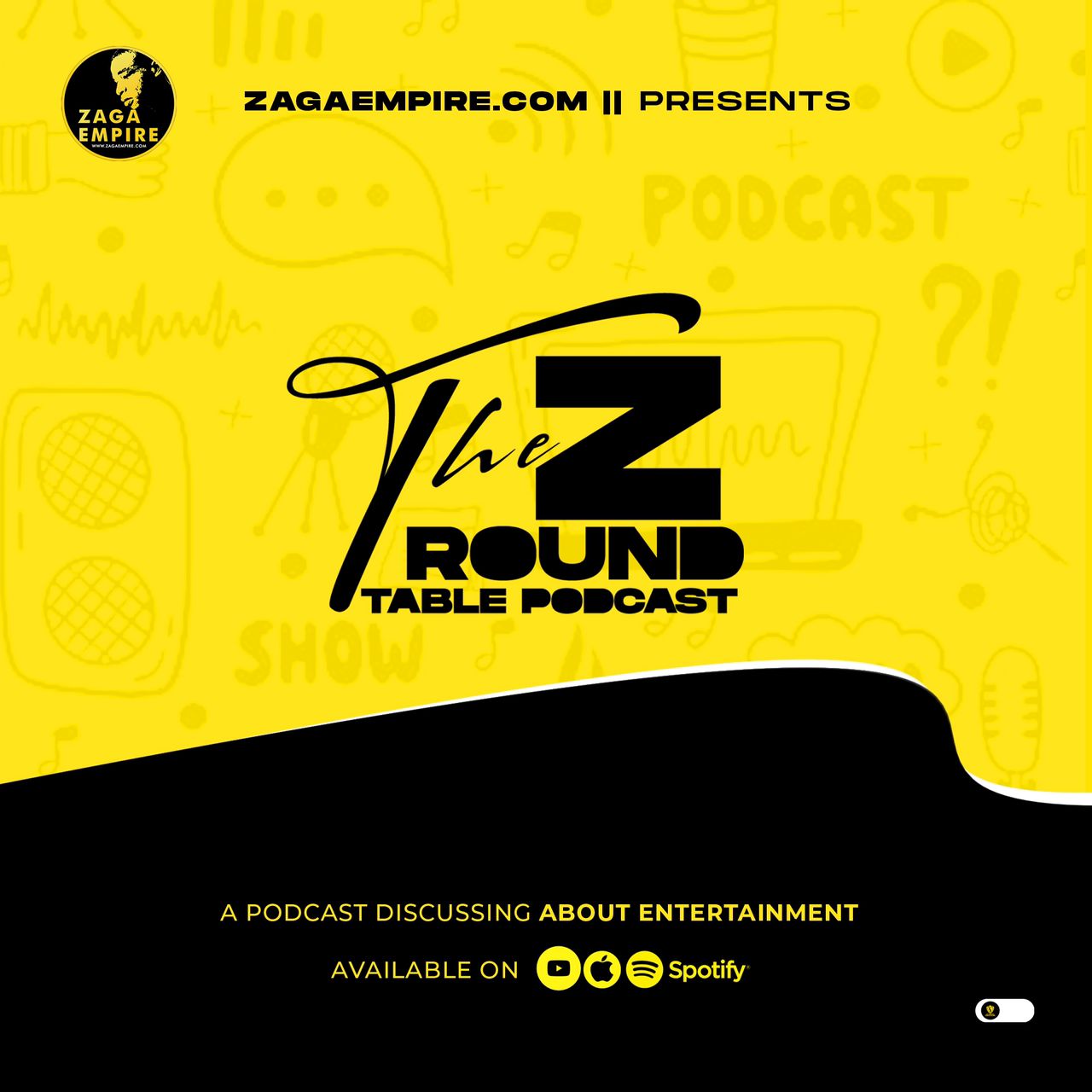 ZagaEmpire Entertainment Presents “The Z Round Table” (See Details)