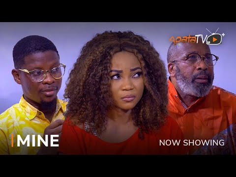 Download : MINE – Latest Yoruba Movie 2022 Drama Mp4 Video Download