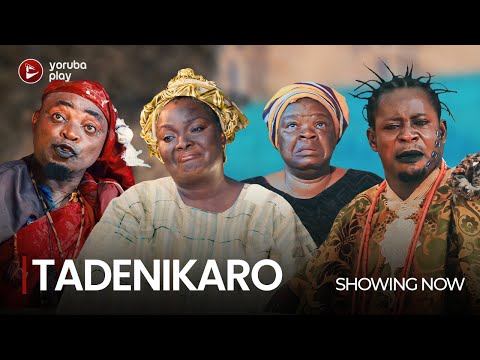 Download : TADENIKARO – Latest 2022 Yoruba Movie Drama Mp4 Video Download