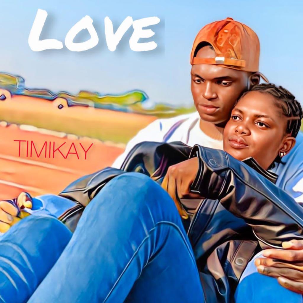DOWNLOAD: Timikay – Love
