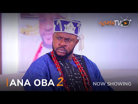 Download : Ana Oba Part 2 – Latest Yoruba Movie 2022 Drama Mp4 Video Download