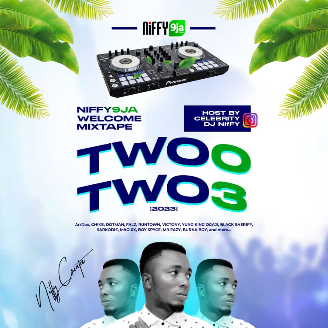 Niffy9ja & DJ NIFFY – TWO 0 TW0 3 (Welcome Mixtape)