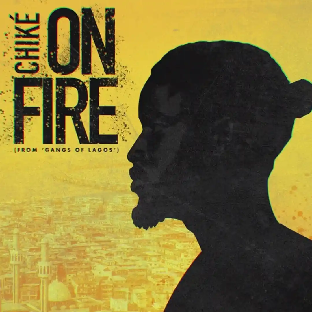 Music : Chike – On Fire (Pana Time)