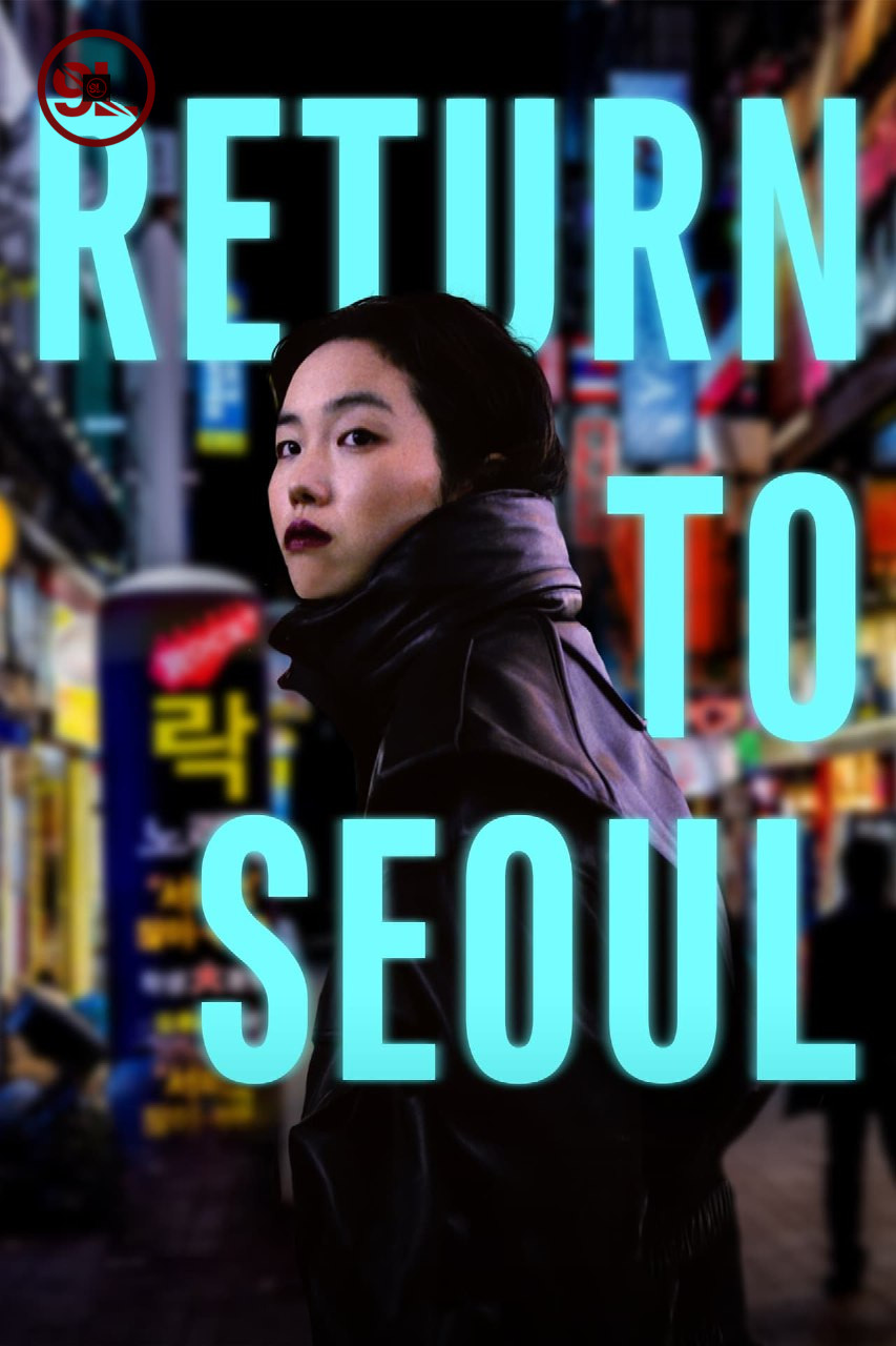 Return to Seoul (French Movie)