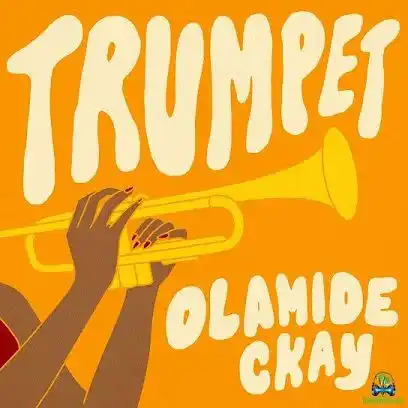 Olamide & CKay – Trumpet Mp3