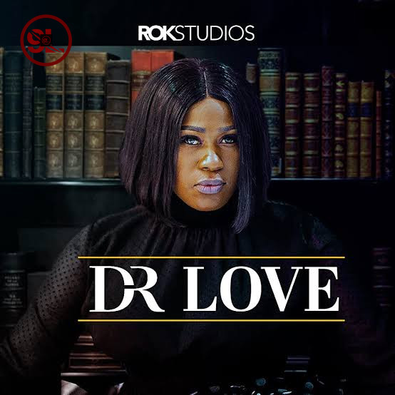 Dr Love Complete Season 1 (Nollywood Tv Show)
