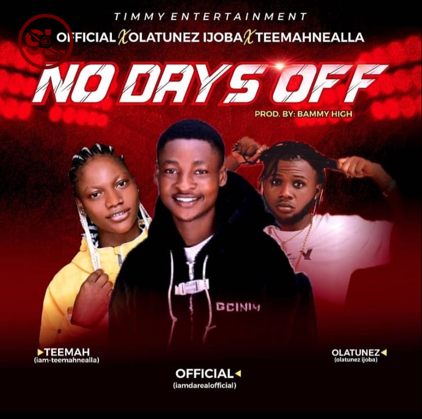 Music: Emini Official Ft. Olantunz Ijoba X Teemahnealla — No Days Off