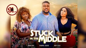Stuck In The Middle (2023) – Nollywood Movie