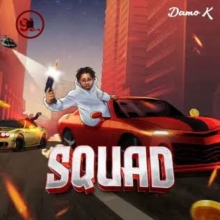 Damo K – Squad (Mp3 Download)