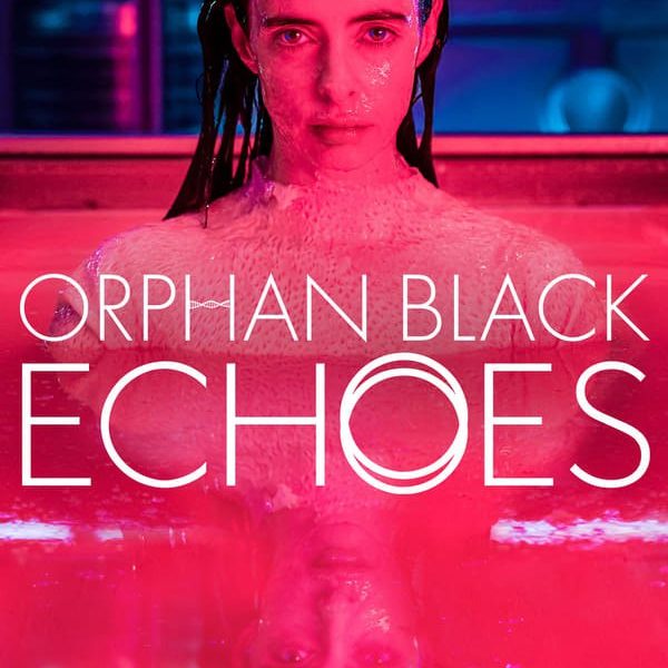 Orphan Black Echoes (TV Series)