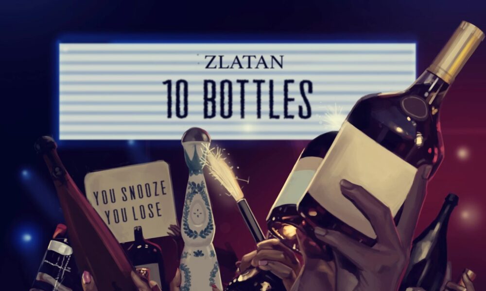 Zlatan – 10 Bottles (Mp3 Download)