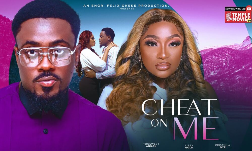 Cheat On Me (2023) Nollywood Movie