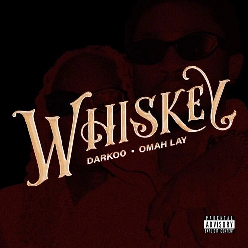 Darkoo Ft. Omah Lay – Whiskey (Mp3 Download)