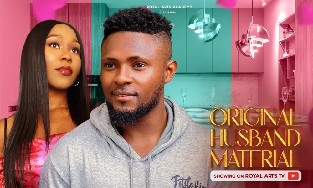 Original Husband Material (2023) Nollywood Movie