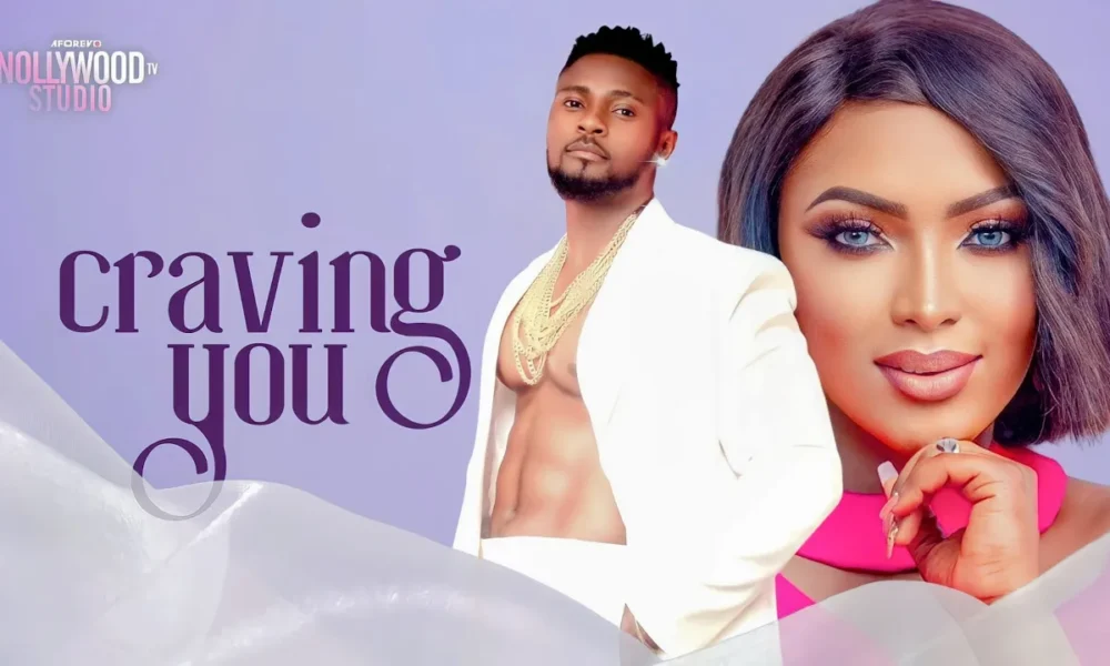 Craving You (2023) Nollywood Movie