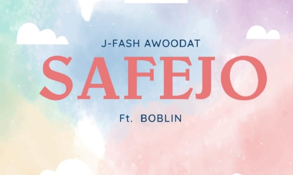 "Safejo" By J-Fash Awoodat Ft. Boblin | Mp3 Free Download