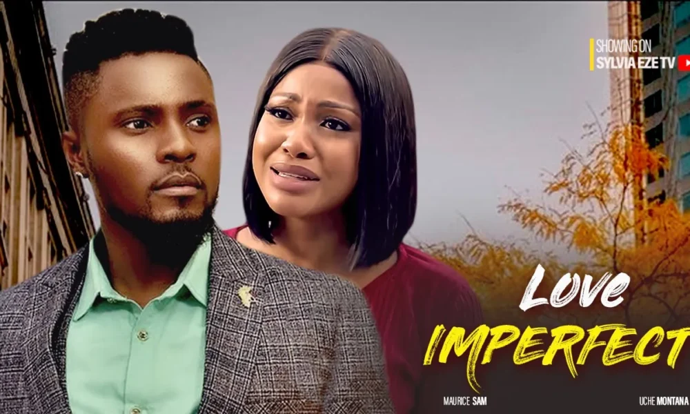 Love Imperfect (2023) Nollywood Movie