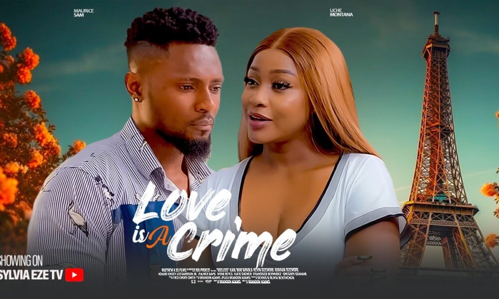 Love Is A Crime (2023) Nollywood Movie