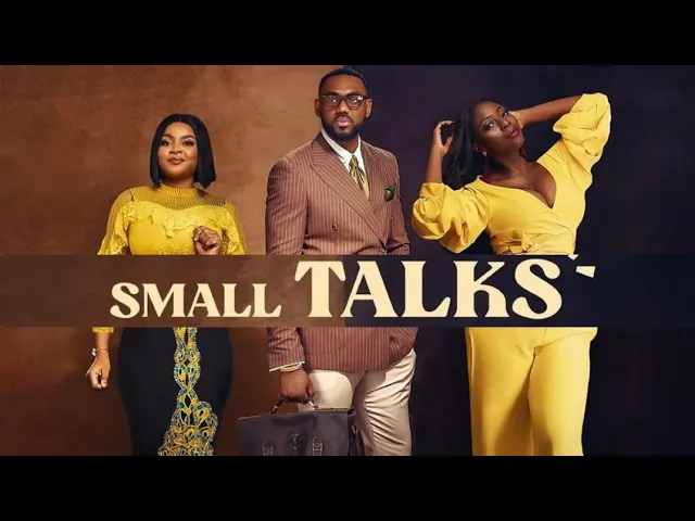 Small Talks (2023) Nollywood Movie